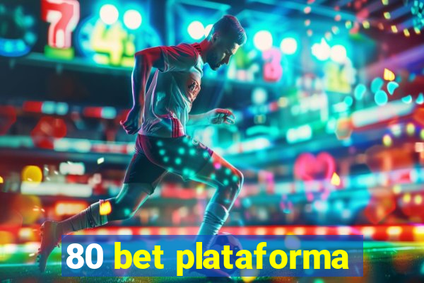 80 bet plataforma